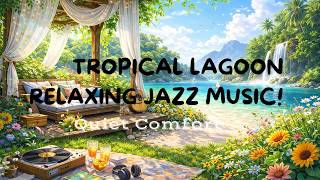 Relaxing Summer Music at a Tropical Lagoon 🌺 Peaceful Nature Escape Calm for Peace, Study & Sleep. screenshot 3