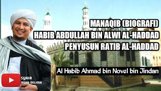 MANAQIB (BIOGRAFI) AL HABIB ABDULLAH BIN ALWI AL-HADDAD (PENYUSUN RATIB) - AL HABIB AHMAD BIN JINDAN