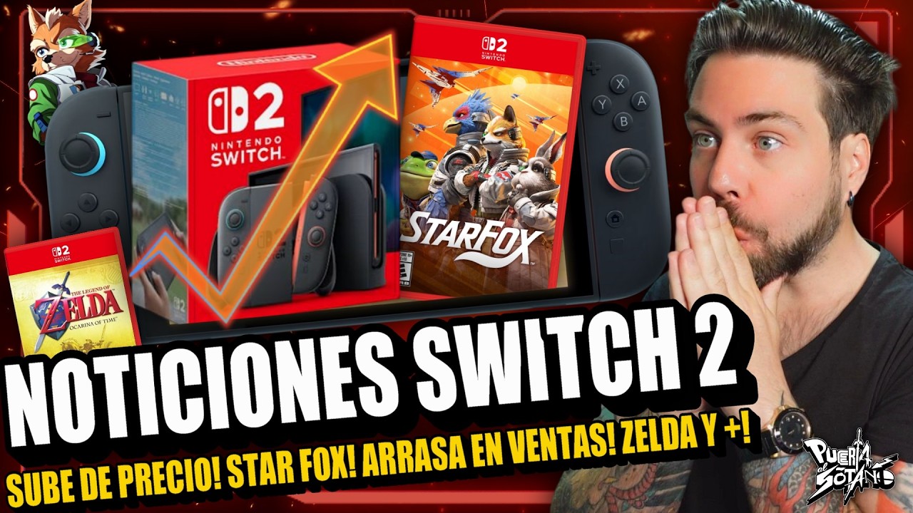 🔥NOTICIONES Nintendo Switch 2! SUBE DE PRECIO! Arrasa en Ventas! Star Fox VUELVE! Peli Star Fox Y+! episode artwork