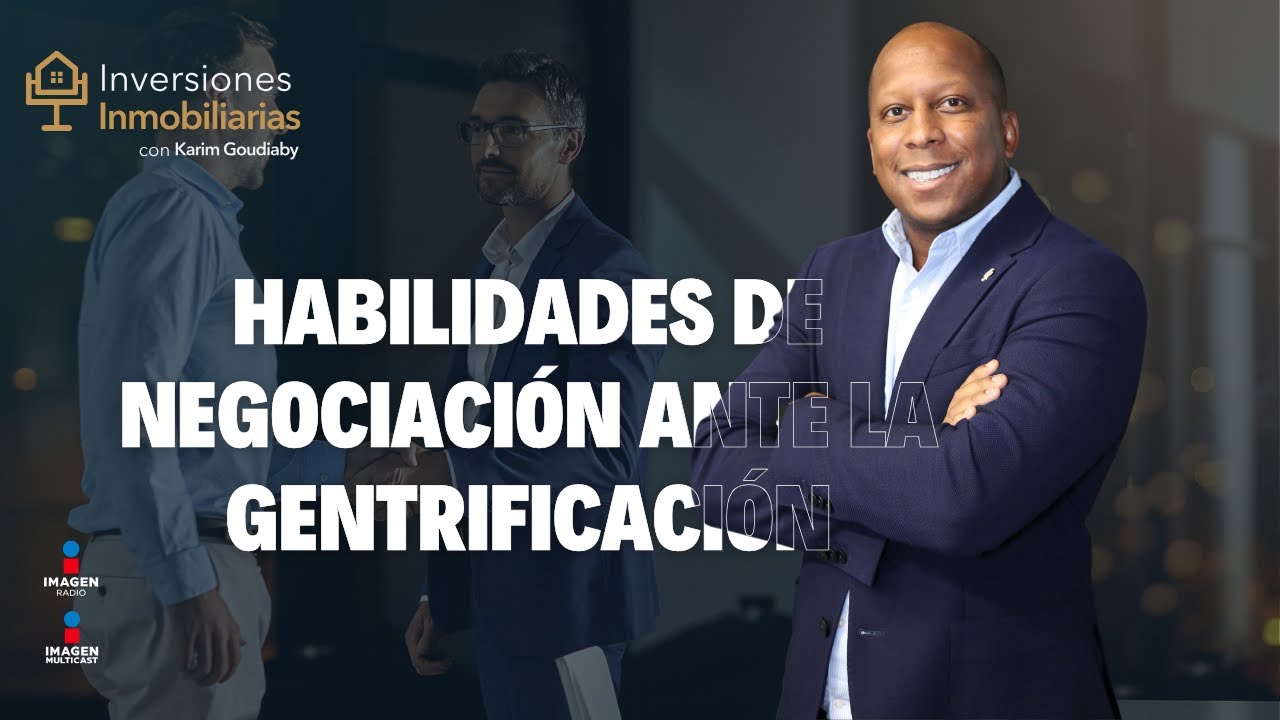 Habilidades de negociación ante la gentrificación