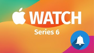 How to set up and use notifications on Apple Watch Series 6
