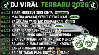 Download Lagu DJ TIKTOK TERBARU 2026 || DJ SIAPA MEREBUT SERI CINTA🎵DJ MANTRA APAKAH YANG KAU BERIKAN🎵FULL ALBUM