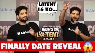 😱 FINALLY SAMAY RAINA REVEALED INDIA'S GOT LATENT SEASON 2 DAYE ❗| Samay Raina live latent s2 Date
