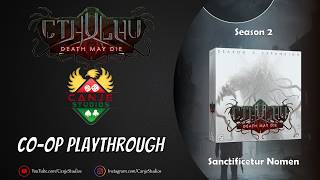 Canje Plays Cthulth Death May Die Season 2 : Santificetur Nomen
