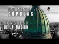 CIUDAD DE CÚPULAS en El Congreso de la Nación Argentina