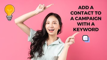 Add a Contact to a Campaign with a Keyword