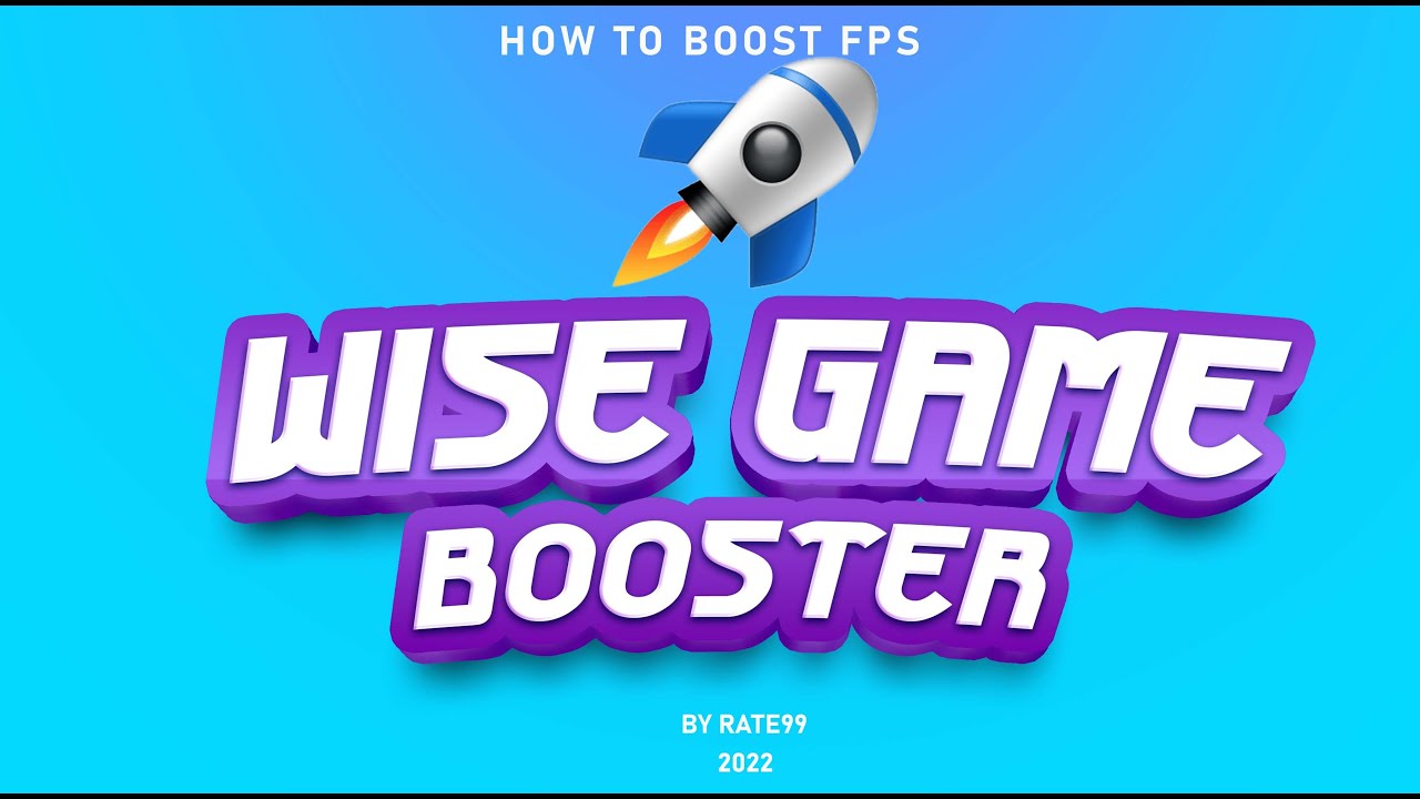 HOW TO IMPROVE GAMING PERFORMANCE USING WISE GAME BOOSTER, HOW TO GET ...