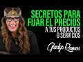 Los Secretos para Fijar los Precios a tus Productos - Gladys Ramos