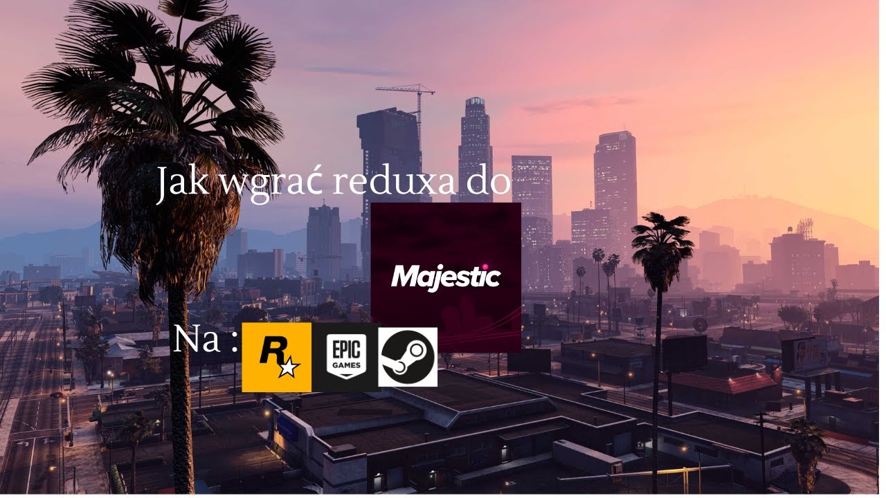 Jak wgrać Reduxa do Majestic RP na Epic Games, Rockstar Games, Steam *2026*
