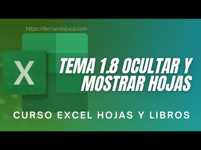 Excel.- Curso Hojas y Libros. Tema 1.8 Ocultar y Mostrar Hojas en el Libro