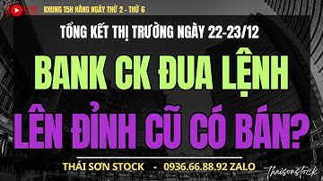 Nhận định thị trường chứng khoán 22-23/12: Bank CK đua lệnh | top cổ phiếu cơ hội thái sơn stock