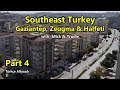 SouthEast Turkey Part 4 Gaziantep, Zeugma & Halfeti  (Türkçe Altyazılı)