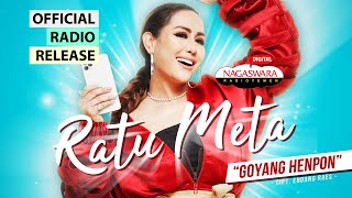 Ratu Meta - Goyang Henpon ( Radio Release) NAGASWARA