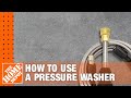 How to use a pressure washer  the home depot