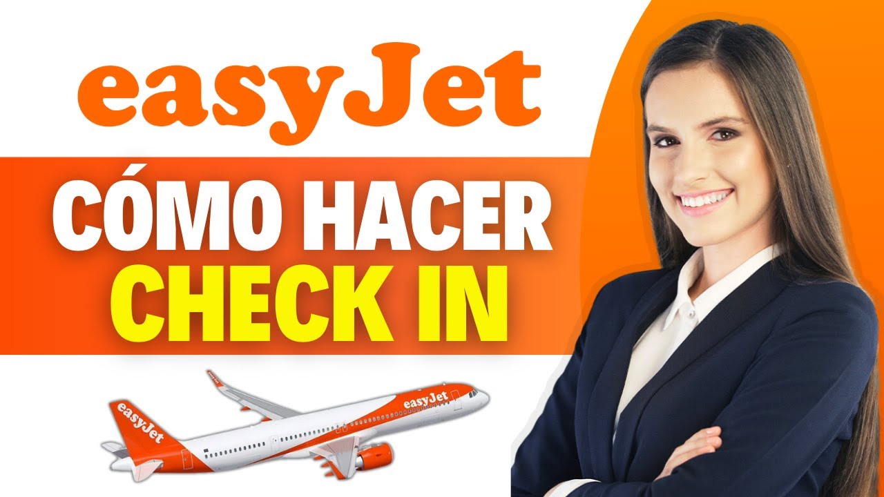 Como HACER CHECK IN en EASYJET (En 1 Minuto) - YouTube