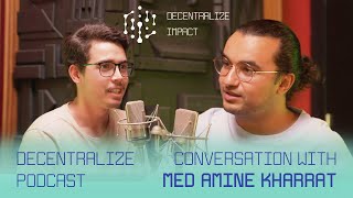 Decentralize Podacst - A Conversation With Med Amine Kharrat Special Ep