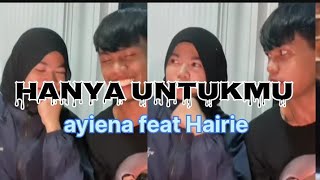 hanya untukmu ( cover ayiena fat haire)