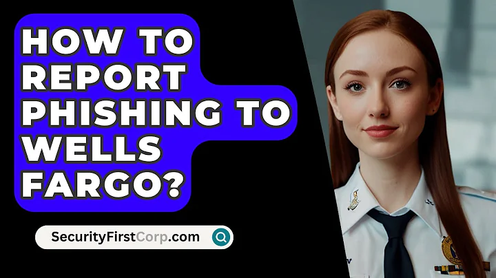 How To Report Phishing To Wells Fargo? - SecurityFirstCorp.com