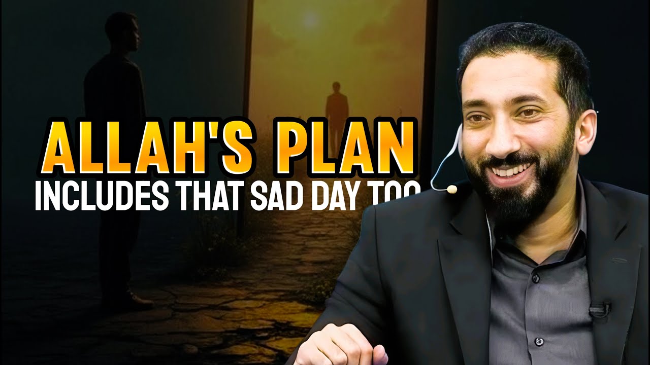 Allah’s Plan Includes Sad Days — Trust in His Perfect Plan | Nouman Ali Khan | Islam Lover 2.0