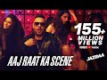 Jazbaa's official video Aaj Raat Ka Scene