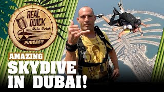 BONUS! Mike Swick does AMAZING Skydive in Dubai! | Real Quick With Mike Swick Podcast