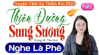 Radio Tâm Sự Thầm Kín Full: THIÊN ĐƯỜNG SUNG SƯỚNG - 15 Phút Nghe #ThuHue Kể Chuyện Ngủ Ngon