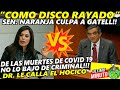 "Como Disco Rayado" Sen. Naranja Hecha Pestes VS López Gatell "LO LLAMA CRIMINAL" Por COVID 19!!!