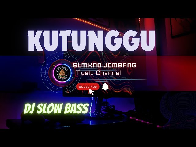 DJ KUTUNGGU SLOW BASS class=