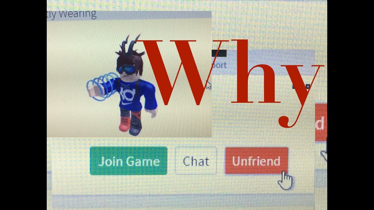 why-i-i-unfriended-people-in-roblox-youtube