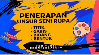Tutorial Penerapan Unsur Seni Rupa (titik, garis, bidang, bentuk)