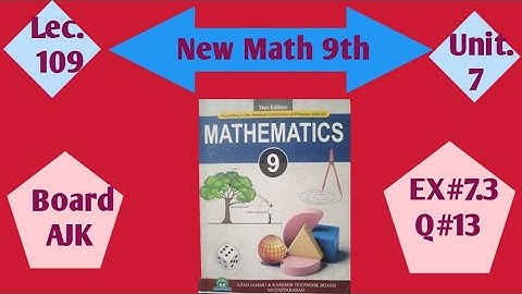 9th Grade Math AJK 2025| Unit 7 Exercise 7.3 Q 13