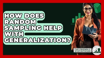 How Does Random Sampling Help With Generalization? - The Friendly Statistician