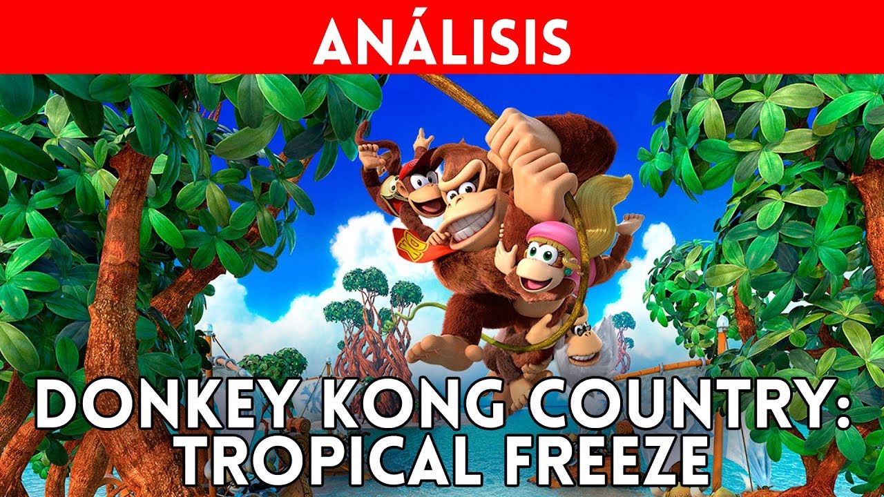 ANÁLISIS Donkey KONG Country: TROPICAL FREEZE - Buen REMASTER para
