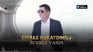 Shiraz Nuratdinov - Suyikli yarim | Шыраз Нуратдинов - Сүйикли ярым