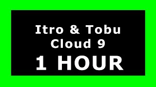 Itro & Tobu - Cloud 9 🔊 ¡1 HOUR! 🔊 [NCS Release] ✔️