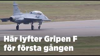 Här lyfter Gripen F för första gången – flög i 40 minuter