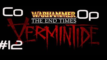 [Co-op] - Ratcatchers - Warhammer End Times : Vermintide Part 12  - 1080p 60 fps