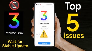 Realme Ui 3.0 Top 5 issues You should Know Before You install beta version 🔥🔥🔥