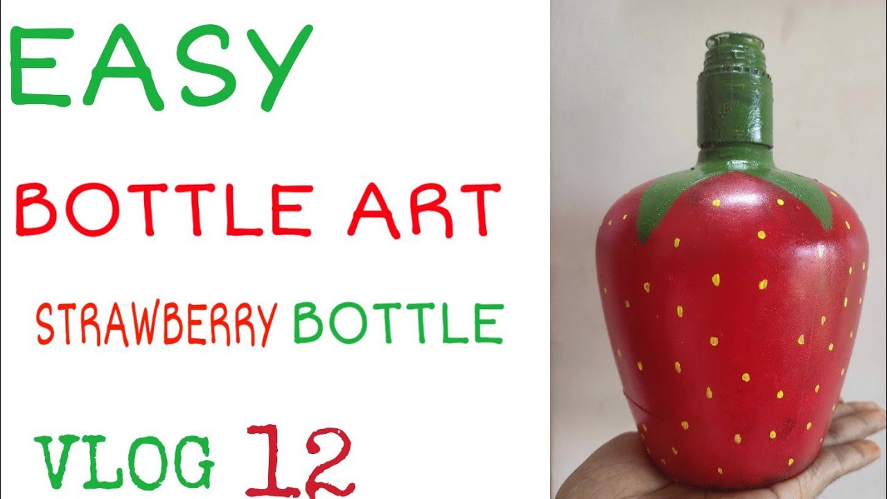 EASY BOTTLE ART MALAYALAM CRAFT STRAWBERRY BOTTLE ART VLOG 12