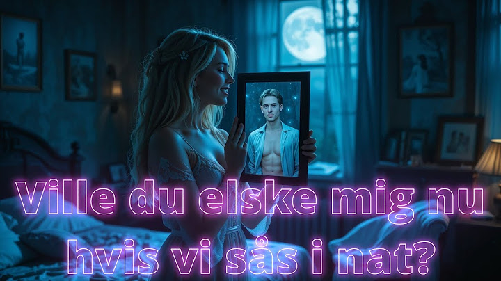 🎵Ville du elske mig nu, hvis vi sås i nat?