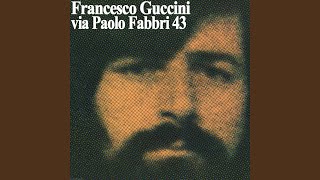 Vignette de la vidéo "Francesco Guccini - Via Paolo Fabbri 43 (Remastered 2007)"