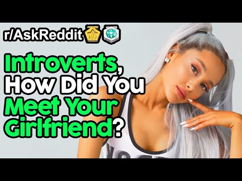 introverts-reveal-how-they-met-their-girlfriend-(r/askreddit-top-posts-|-reddit-stories)