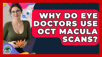 Why Do Eye Doctors Use OCT Macula Scans? - Eye Health Experts