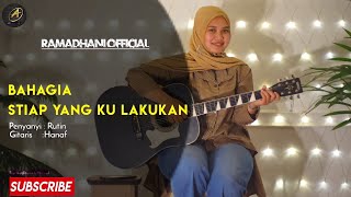 BAHAGIA | Setiap yang ku lakukan (Rutin & Hanafi)