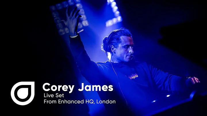 Corey James - Live Set (From Enhanced HQ, London)