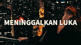 Meninggalkan Luka  Officoal Musik Lirik