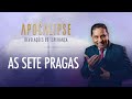 As 7 pragas | Apocalipse - Revelações de Esperança com o Pr. Luis Gonçalves