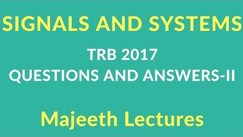 TRB 2017 Q&A SIGNALS AND SYSTEMS-II