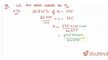 Asha got 86.875% marks in the annual examination. If she got 695 marks, find the total number of...