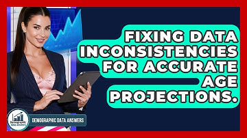 Fixing Data Inconsistencies For Accurate Age Projections. - Demographic Data Answers